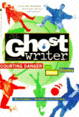 COURTING DANGER AND OTHER STORIES (Ghostwriter) 0553480707 Book Cover