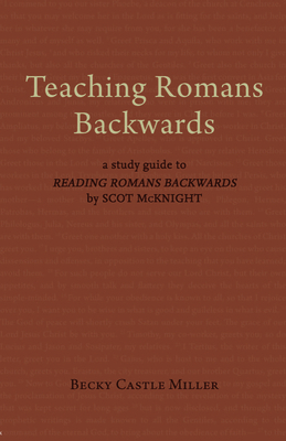 Teaching Romans Backwards: A Study Guide to Rea... 1481315129 Book Cover