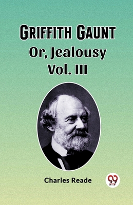 Griffith Gaunt Or, Jealousy Vol. III 9361427652 Book Cover