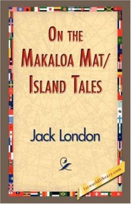 On the Makaloa Mat/Island Tales 1421832615 Book Cover