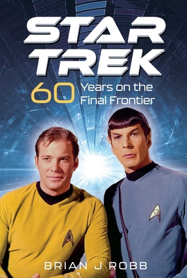 Star Trek: 60 Years on the Final Frontier 1036197352 Book Cover