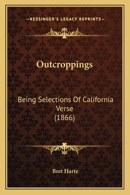 Outcroppings: Being Selections Of California Ve... 1165663740 Book Cover