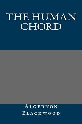 The Human Chord 1484981057 Book Cover