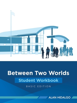Between Two Worlds Student Workbook: Basic Edition 1663214417 Book Cover