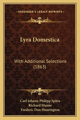 Lyra Domestica: With Additional Selections (1863) 1164914340 Book Cover