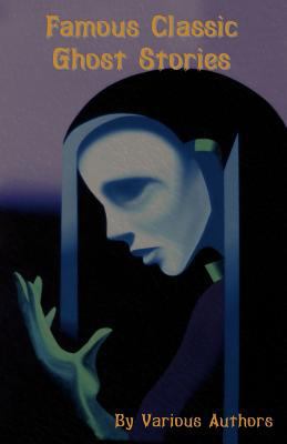 Famous Classic Ghost Stories 1604447419 Book Cover