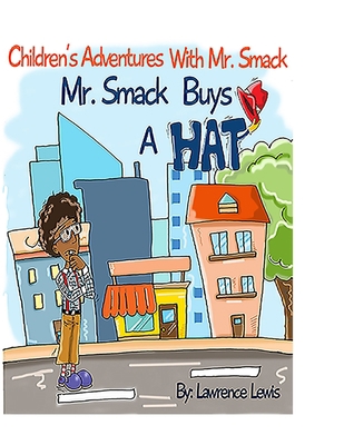 Children's Adventures With Mr. Smack: Mr. Smack... B0949CVK21 Book Cover