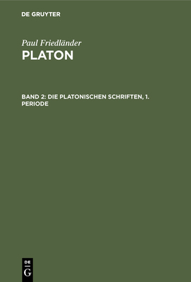 Die Platonischen Schriften, 1. Periode [German] 3111077292 Book Cover