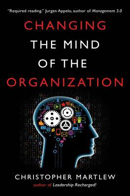 Changing the Mind of the Organization: Building... 1784620947 Book Cover