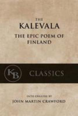 Kalevala: The Epic Poem of Finland 1544654359 Book Cover