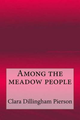 Among the meadow people 1548696919 Book Cover