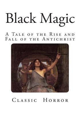Black Magic: A Tale of the Rise and Fall of the... 1497529255 Book Cover