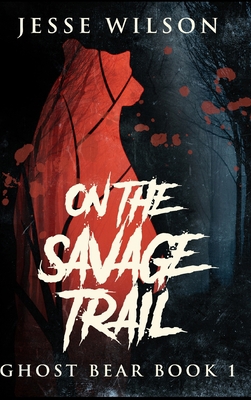 On The Savage Trail 1715126882 Book Cover