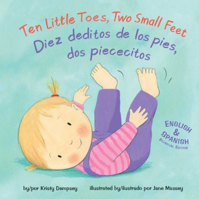 Ten Little Toes, Two Small Feet/Diez Deditos de... 1499807074 Book Cover