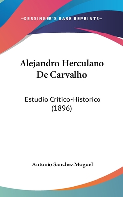 Alejandro Herculano de Carvalho: Estudio Critic... [Spanish] 1162435755 Book Cover