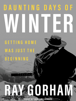 Daunting Days of Winter: Getting Home Was Just ... 1515907147 Book Cover