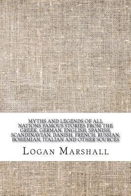 Myths and Legends of All Nations Famous Stories... 1721881573 Book Cover