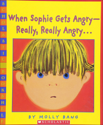 When Sophie Gets Angry--Really, Really Angry... 1417643692 Book Cover