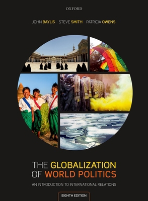 The Globalization of World Politics: An Introdu... 0198825544 Book Cover