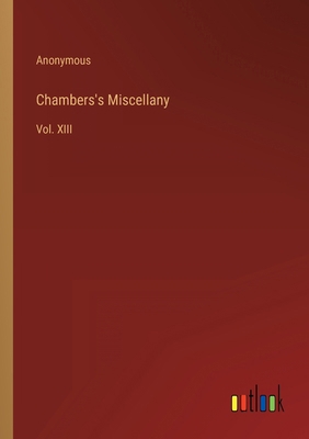 Chambers's Miscellany: Vol. XIII 3368136240 Book Cover
