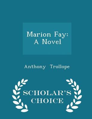Marion Fay: A Novel - Scholar's Choice Edition 1297115872 Book Cover