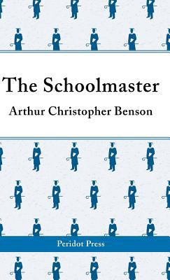 The Schoolmaster: A Commentary Upon the Aims an... 190809530X Book Cover