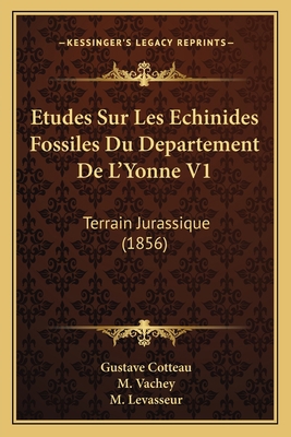 Etudes Sur Les Echinides Fossiles Du Departemen... [French] 1166784975 Book Cover