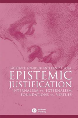 Epistemic Justification: Internalism vs. Extern... 0631182845 Book Cover