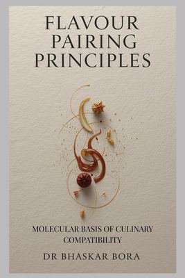 Flavour Pairing Principles: Molecular Basis of ... B0FZ8MMNFG Book Cover