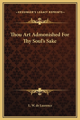 Thou Art Admonished For Thy Soul's Sake 1169183301 Book Cover