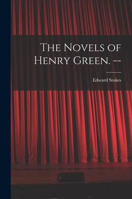 The Novels of Henry Green. -- 1014607426 Book Cover