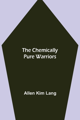 The Chemically Pure Warriors 9355114745 Book Cover