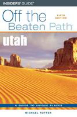 Utah Off the Beaten Path(r), Fifth Edition 0762740566 Book Cover