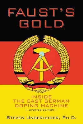 Faust's Gold: inside the east german doping mac... 1484912764 Book Cover
