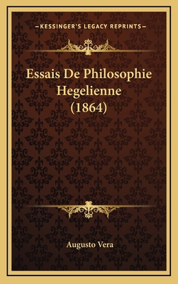 Essais De Philosophie Hegelienne (1864) [French] 116535618X Book Cover