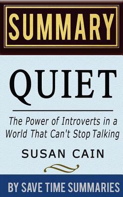 Quiet: The Power of Introverts in a World That Can't Stop Talking by Susan Cain -- Summary, Review & Analysis 1497498651 Book Cover
