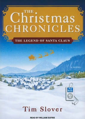 The Christmas Chronicles: The Legend of Santa C... 1400168651 Book Cover