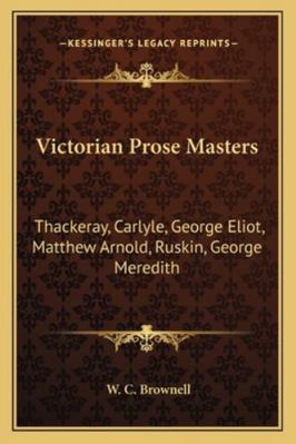 Victorian Prose Masters: Thackeray, Carlyle, Ge... 1163238058 Book Cover