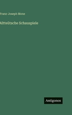 Altteütsche Schauspiele [German] 3388871213 Book Cover