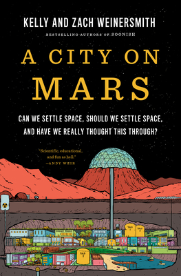 A City on Mars: Can We Settle Space, Should We ... 1984881728 Book Cover