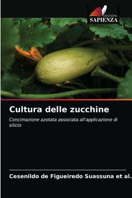 Cultura delle zucchine [Italian] 6203616443 Book Cover