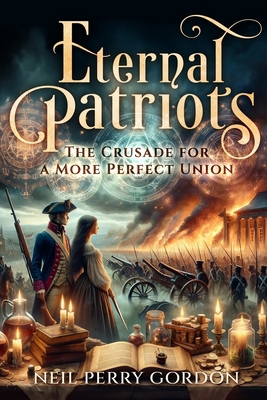 Eternal Patriots: The Crusade for a More Perfec...            Book Cover