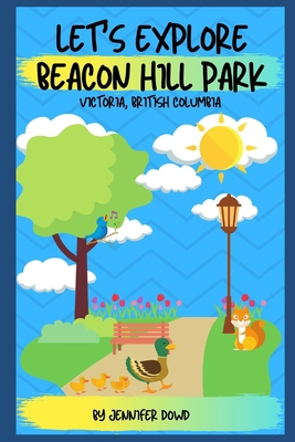 Let's Explore 'Beacon Hill Park' B08C95PCX2 Book Cover