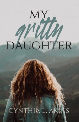 My Gritty Daughter 164773214X Book Cover