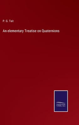 An elementary Treatise on Quaternions 3752530391 Book Cover