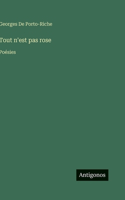 Tout n'est pas rose: Poésies [French] 3388702535 Book Cover
