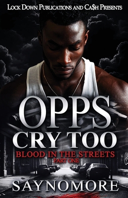 Opps Cry Too: Blood In The Streets B0DZW72R5T Book Cover