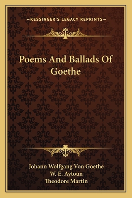 Poems and Ballads of Goethe 1163604461 Book Cover