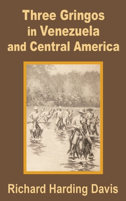 Three Gringos in Venezuela and Central America 1589639022 Book Cover