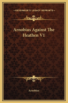 Arnobius Against The Heathen V1 1169201547 Book Cover
